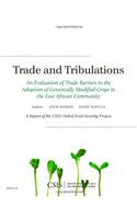 Trade and Tribulations: An Evaluation of Trade Barriers to the Adoption of Genetically Modified Crops in the East African Community(CSIS Reports)