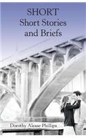 Short Short Stories and Briefs
