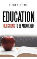 Education Questions to Be Answered
