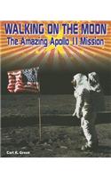 Walking on the Moon: The Amazing Apollo 11 Mission