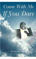 Come with Me If You Dare