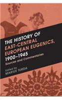 History of East-Central European Eugenics, 1900-1945