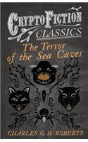 Terror of the Sea Caves (Cryptofiction Classics - Weird Tales of Strange Creatures)