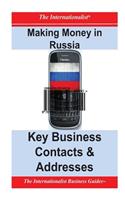 Making Money in Russia: Key Business Contacts & Addresses(English)