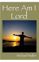 Here Am I Lord
