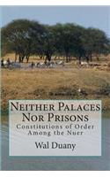 Neither Palaces Nor Prisons