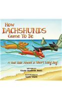 How Dachshunds Came to Be