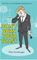 Don't Burn Your Toast: The Guide to an Unforgettable Wedding Speech