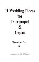 11 Wedding Pieces for D Trumpet & Organ Trumpet Part: Trumpet Part