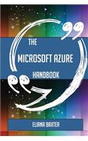 The Microsoft Azure Handbook - Everything You Need To Know About Microsoft Azure