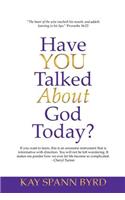 Have You Talked about God Today?