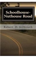 Schoolhouse-Nuthouse Road