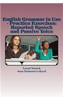 English Grammar in Use - Practice Exercises: Reported Speech and Passive Voice(5 English Grammar in Use)
