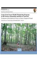Long-Term Forest Health Monitoring Program in the Eastern Mountains and Rivers Network Evaluation of the Statistical Power to Detect Temporal Trends