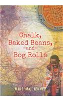 Chalk, Baked Beans, and Bog Rolls