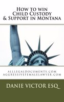 How to Win Child Custody & Support in Montana