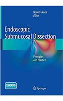 Endoscopic Submucosal Dissection: Principles and Practice
