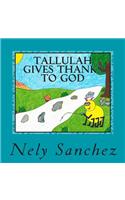 Tallulah Gives Thanks to God