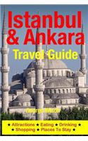 Istanbul & Ankara Travel Guide: Attractions, Eating, Drinking, Shopping & Places To Stay