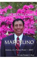 Then Along Came Marcelino