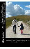 Design Your Ultimate Fitness Program - Walking