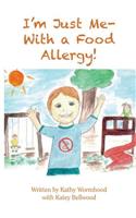 I'm Just Me - With A Food Allergy!