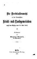 Die Dreiklassenwahl in den preussischen Stadt- und Landgemeinden