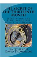 Secret of the Thirteenth Month: Harvesting the Time to Achieve Your Life's Dreams