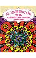 Color De Su Ano -2016 Calendario Para Colorear: (El Alivio de Tensión Para Adultos Para Colorear)