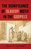 Significance of Slavery Motif in the Gospels