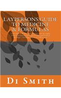 Laypersons Guide to Medicine & Formulas