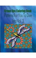 Grown Ups Coloring Book Patterns For You To Dive Into Vol. 3 Mandalas: (English)
