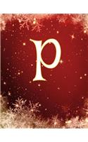 P: Monogram Initial P, Christmas Notebook/Journal/Diary 100 Pages, 8.5 x 11