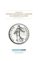 Appunti di numismatica francese: Dal medioevo all'euro(Italian)