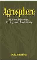 Agrosphere: Nutrient Dynamics, Ecology and Productivity