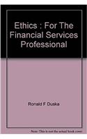Ethics : For The Financial Services Professional