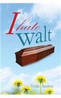 I Hate Walt