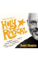 How to Be a Holy Rascal