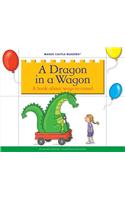 A Dragon in a Wagon: A Book about Ways to Travel