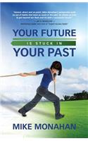 Your Future Is Stuck in Your Past