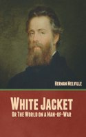 White Jacket; Or, The World on a Man-of-War