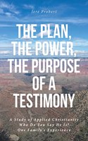 Plan, The Power, The Purpose of a Testimony