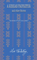 A Russian Proprietor: and other Stories(5 The Best Leo Tolstoy Books)