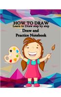 How to Draw: Best Drawing Notebook for Kids, Learn to Draw step by step, Draw and Practice Notebook, Special Gift for KIDS: People: Animals: Pokémon: everything 