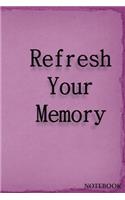 REFRESH YOUR MEMORY notebook