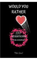 Would You Rather. 200 Questions For Couple