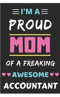 I'm A Proud Mom Of A Freaking Awesome Accountant