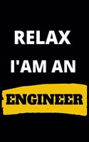 RELAX I'AM AN ENGINEER Lined Notebook, Funny Gift For your Engineer