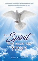 Spirit Who Makes you Sons