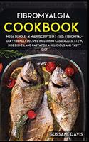 Fibromyalgia Cookbook: MEGA BUNDLE - 4 Manuscripts in 1 - 160+ Fibromyalgia - friendly recipes including casseroles, stew, side dishes, and pasta for a delicious and tasty